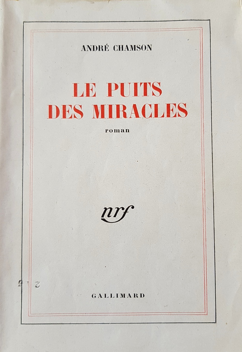 Le Puits des miracles - Gallimard 1945