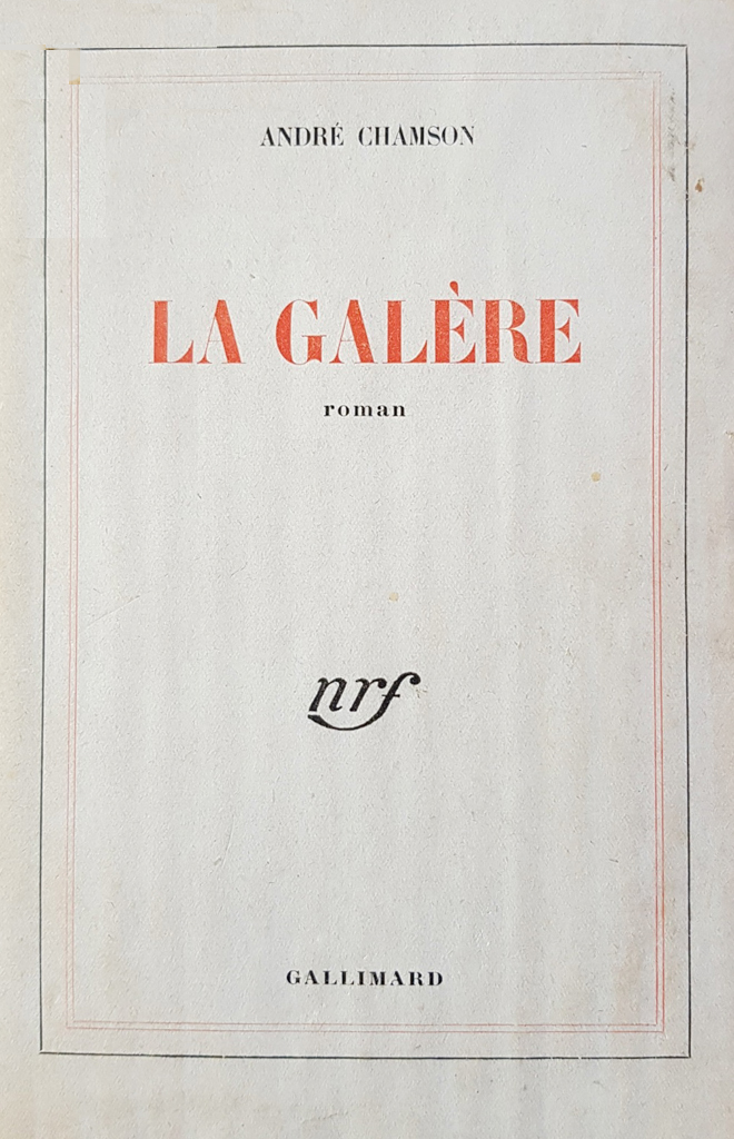 La Galère - NRF, Gallimard 1939