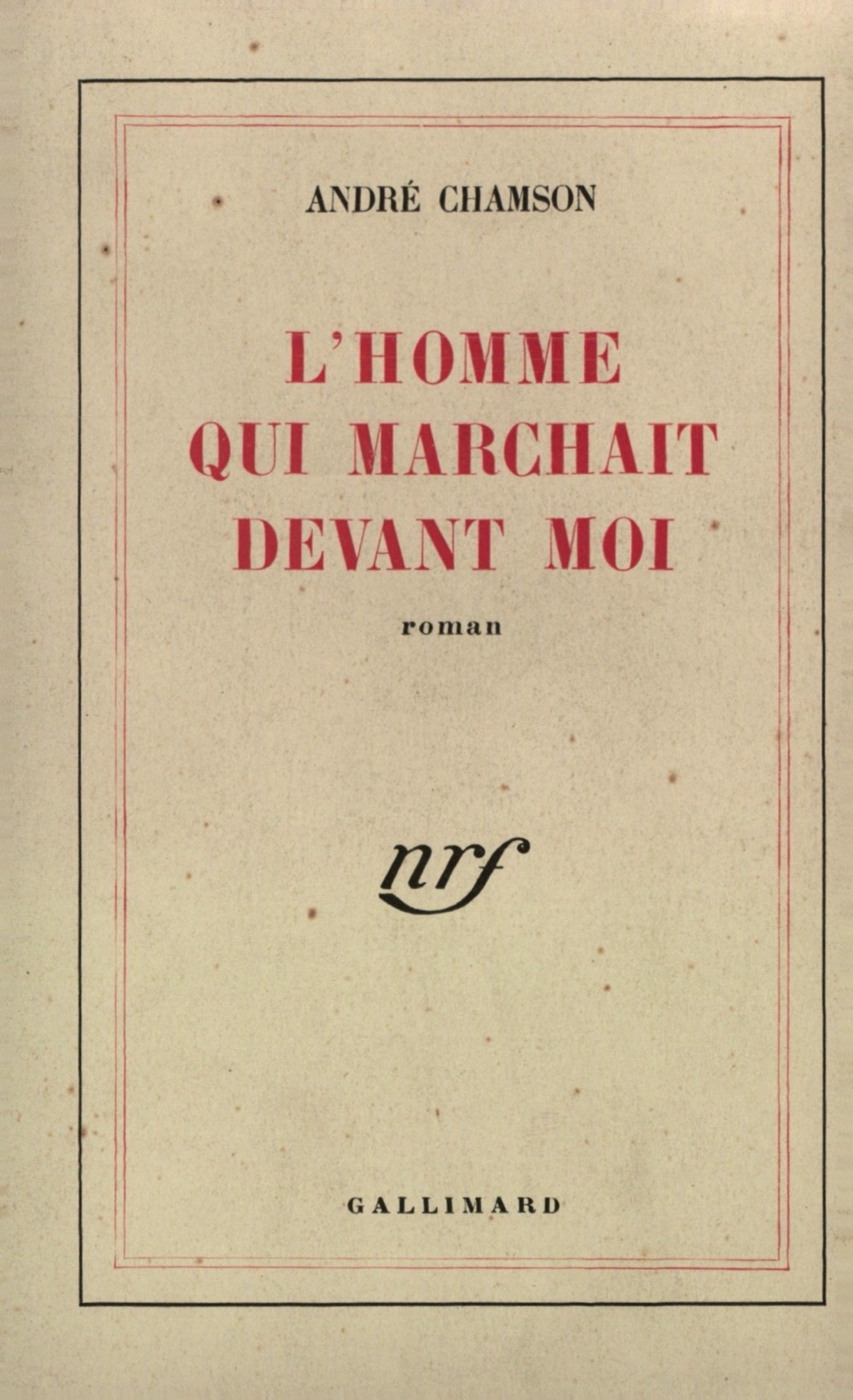 L'homme qui marchait devant moi - Gallimard 1947